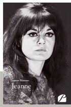 Couverture du livre « Jeanne » de Jeanne Huteau aux éditions Editions Du Panthéon