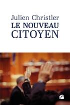 Couverture du livre « Le nouveau citoyen » de Julien Christler aux éditions Editions Du Panthéon