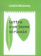 Couverture du livre « Lettre A Un Jeune Ecrivain » de Claire Delannoy aux éditions Panama