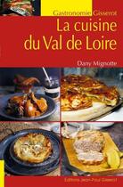 Couverture du livre « La cuisine du Val de Loire » de Dany Mignotte aux éditions Gisserot