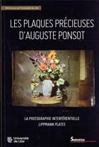 Couverture du livre « Les plaques précieuses d'Auguste Ponsot : La photographie interférentielle Lippmann plates » de Sophie Braun et Collectif et Christophe Chaillou aux éditions Pu Du Septentrion