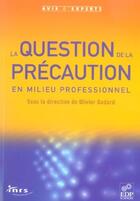 Couverture du livre « La question de la precaution en milieu professionnel » de Olivier Godard aux éditions Edp Sciences