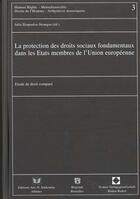 Couverture du livre « La protection des droits sociaux fondamentaux dans les etats membres de l'union europeenne » de J Hiopooulos-Strangas aux éditions Bruylant