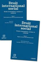 Couverture du livre « Droit international social ; droits économiques, sociaux et culturels » de Jean-Marc Thouvenin et Anne Trebilcock aux éditions Bruylant