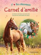 Couverture du livre « J'aime les chevaux carnet d'amitie » de  aux éditions Chantecler