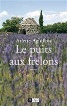 Couverture du livre « Le puits aux frelons » de Arlette Aguillon aux éditions Archipel