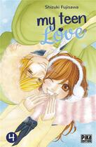 Couverture du livre « My teen love Tome 4 » de Shizuki Fujisawa aux éditions Pika