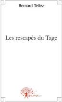 Couverture du livre « Les rescapés du Tage » de Bernard Tellez aux éditions Edilivre