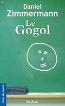 Couverture du livre « Le Gogol » de Daniel Zimmermann aux éditions De Boree