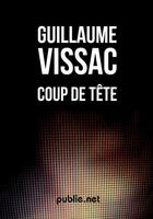 Couverture du livre « Coup de tête » de Vissac-G aux éditions Publie.net