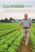 Couverture du livre « Paysan pionnier » de Jean Leroux et Emile Ryckeboer aux éditions Orep