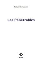 Couverture du livre « Les pénétrables » de Liliane Giraudon aux éditions P.o.l