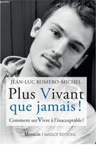 Couverture du livre « Plus vivant que jamais ! » de Jean-Luc Romero-Michel aux éditions Michalon