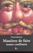 Couverture du livre « Manieres De Faire » de Nostradamus aux éditions Parangon