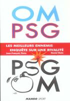 Couverture du livre « Om psg les meilleurs ennemis » de Peres/Riolo aux éditions Mango