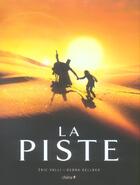 Couverture du livre « La Piste » de Eric Valli et Debra Kellner aux éditions Chene