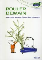 Couverture du livre « Rouler demain ; vers une mobilité routière durable » de Patrick Philippon aux éditions Textuel