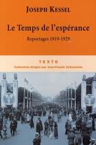 Couverture du livre « Le temps de l'espérance ; reportages 1919-1929 » de Joseph Kessel aux éditions Tallandier