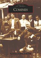 Couverture du livre « Comines » de Michel Sence et Pascal Delmotte aux éditions Editions Sutton