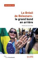 Couverture du livre « Le Brésil de Bolsonaro : le grand bond en arrière ; points de vue du Sud » de Laurent Delcourt aux éditions Syllepse