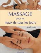 Couverture du livre « Massage pour les maux de tous les jours » de Sara Thomas aux éditions Vega
