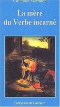 Couverture du livre « La mère du Verbe incarné » de Columba Marmion aux éditions Le Laurier