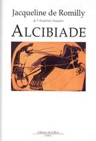 Couverture du livre « Alcibiade » de De Romilly-J aux éditions Fallois