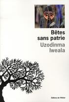 Couverture du livre « Bêtes sans patrie » de Uzodinma Iweala aux éditions Editions De L'olivier