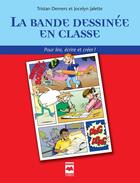 Couverture du livre « La bande dessinee en classe - pour lire, ecrire et creer ! » de Tristan Demers aux éditions Editions Hurtubise