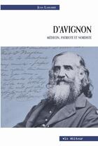 Couverture du livre « D'Avignon ; médecin, patriote et nordiste » de Jean Lamarre aux éditions Vlb éditeur