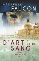 Couverture du livre « D'art et de sang t.1 ; l'art du vol » de Benjamin Faucon aux éditions Editions Ada