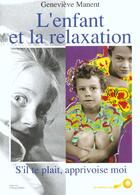Couverture du livre « L'enfant et la relaxation » de Genevieve Manent aux éditions Le Souffle D'or