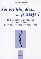 Couverture du livre « J'ai pas faim, donc ... je mange » de Constance Decharme aux éditions Ipredis