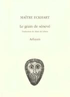 Couverture du livre « Grain de seneve (le) » de Johannes Eckhart aux éditions Arfuyen