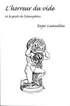 Couverture du livre « L'horreur du vide et le poids de l'atmosphère » de Roger Lamouline aux éditions Le Sureau