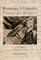 Couverture du livre « Hommage à Gauguin, l'insurgé des Marquises » de Victor Segalen aux éditions Magellan & Cie