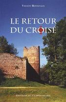 Couverture du livre « Le retour du croisé » de Vincent Bonnevaux aux éditions Montmarie