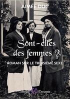 Couverture du livre « Sont-elles des femmes ? roman sur le troisième sexe » de Thierry Hoquet et Aimee Duc aux éditions Erosonyx