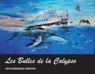 Couverture du livre « Les bulles de la Calypso » de Dominique Sérafini aux éditions Turtle Prod