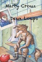 Couverture du livre « Deux loups » de Marty Crouz aux éditions Acrodacrolivres