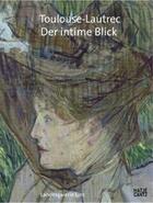 Couverture du livre « Toulouse lautrec der intime blick /allemand » de Devynck aux éditions Hatje Cantz