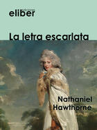 Couverture du livre « La letra escarlata » de Nathaniel Hawthorne aux éditions Eliber Ediciones