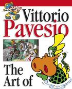 Couverture du livre « The art of Vittorio Pavesio » de Vittorio Pavesio aux éditions Pavesio
