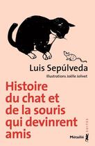 Couverture du livre « Histoire du chat et de la souris qui devinrent amis » de Luis Sepulveda aux éditions Metailie