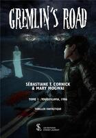Couverture du livre « Gremlin's road - tome 1 : yougoslavia, 1986 » de & Mogwai Cornick aux éditions Sydney Laurent