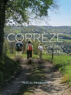 Couverture du livre « Corrèze chemin faisant » de Pascal Prabonne aux éditions Geste