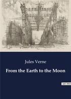 Couverture du livre « From the Earth to the Moon » de Jules Verne aux éditions Culturea