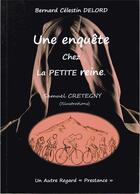 Couverture du livre « Une enquête chez la petite reine » de Bernard Celestin Delors aux éditions Prestance