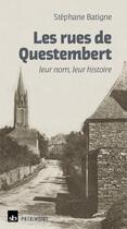 Couverture du livre « Les rues de Questembert, leur nom, leur histoire » de Stephane Batigne aux éditions Stephane Batigne