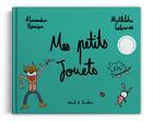 Couverture du livre « Mes petits jouets (coll. les petits livres) » de Alexandra Remise Mat aux éditions Marcel Et Joachim